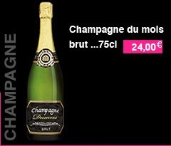 Champagne du mois, brut, 75 centilitres, 22 euros.