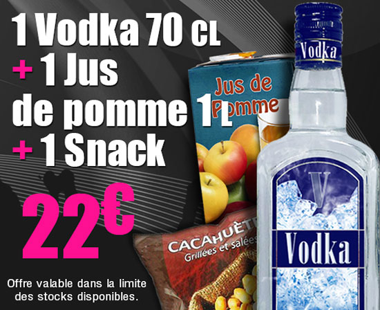 vodka 70cl + 1l de jus de pomme + 1 snack à 20€