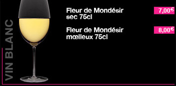 Vins blancs, Fleur de Mondésir, 75 centilitres: sec à 7 euros, ou moelleux à 8 euros.